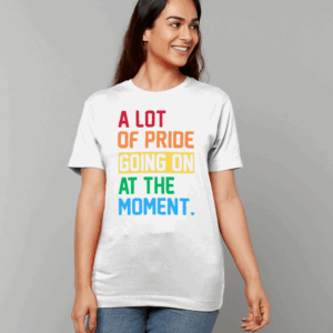 Gildan Heavy Cotton T-Shirt White "A lot of pride going on"
